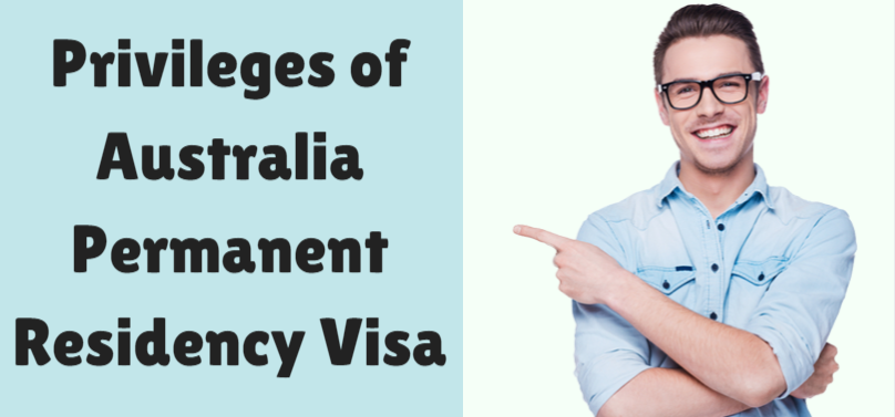 Know The Benefits That You Can Reap From An Australian Permanent Resident Visa